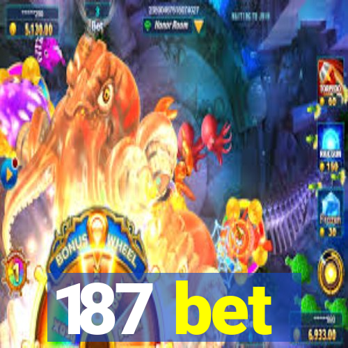 187 bet